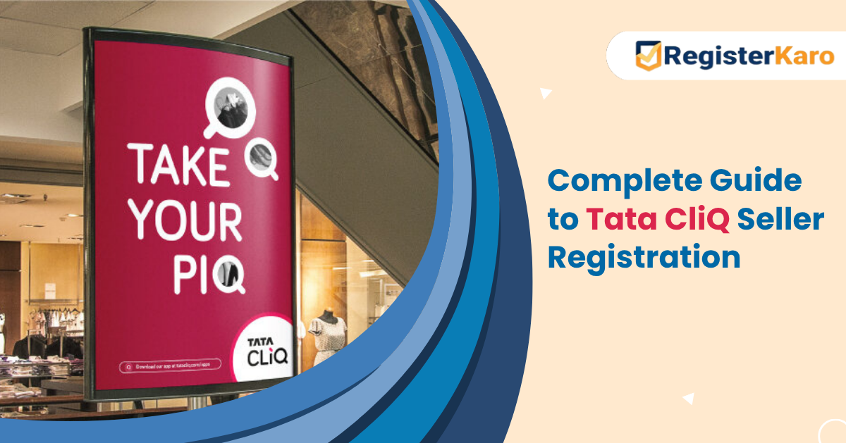 Your Comprehensive Guide To Tata Cliq Seller Registration: Become a Successful Seller