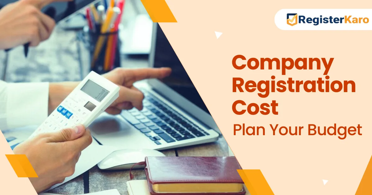 Company Registration Cost in India: Everything You Need to Know