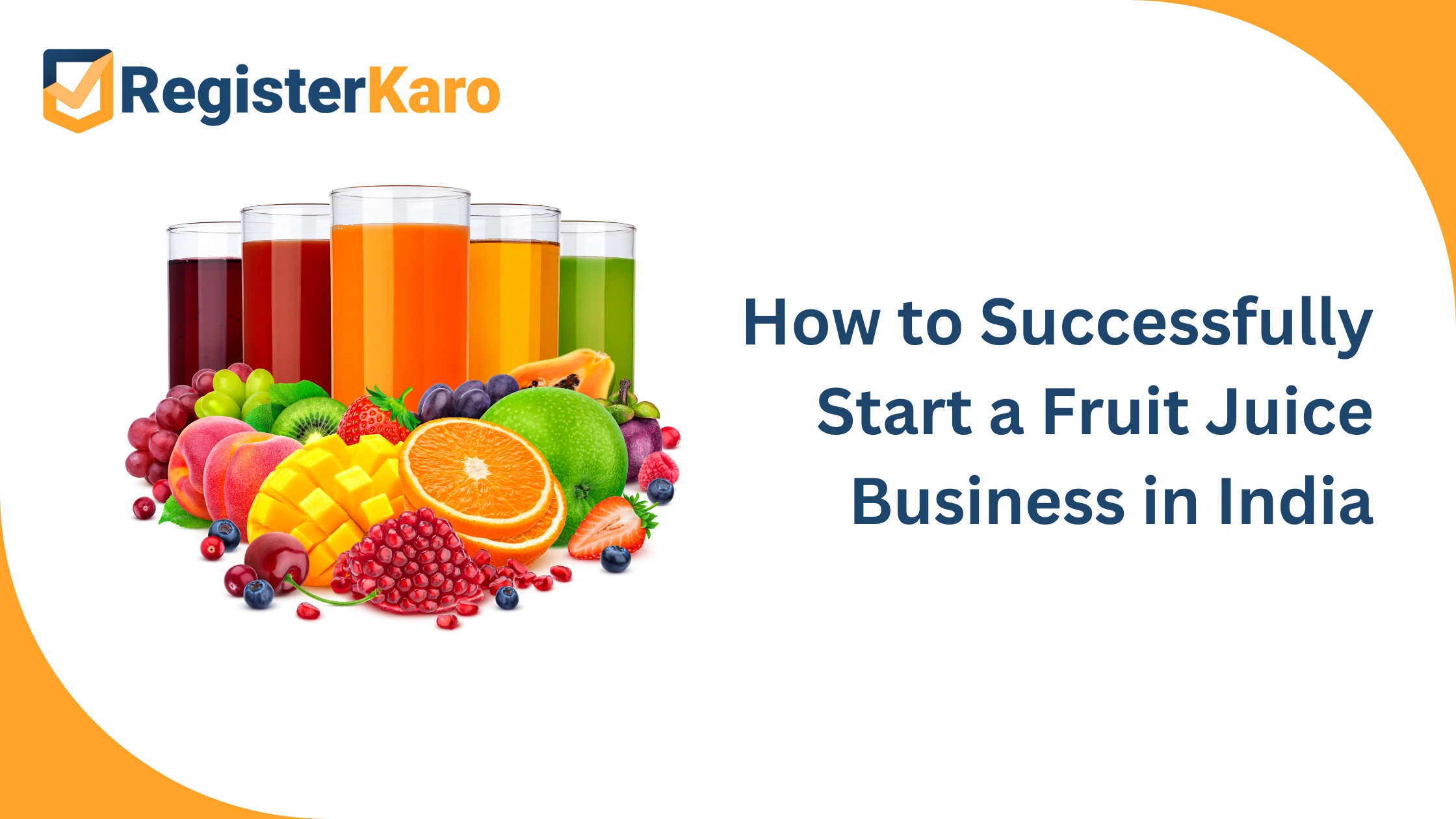 How to Successfully Start a Fruit Juice Business in India