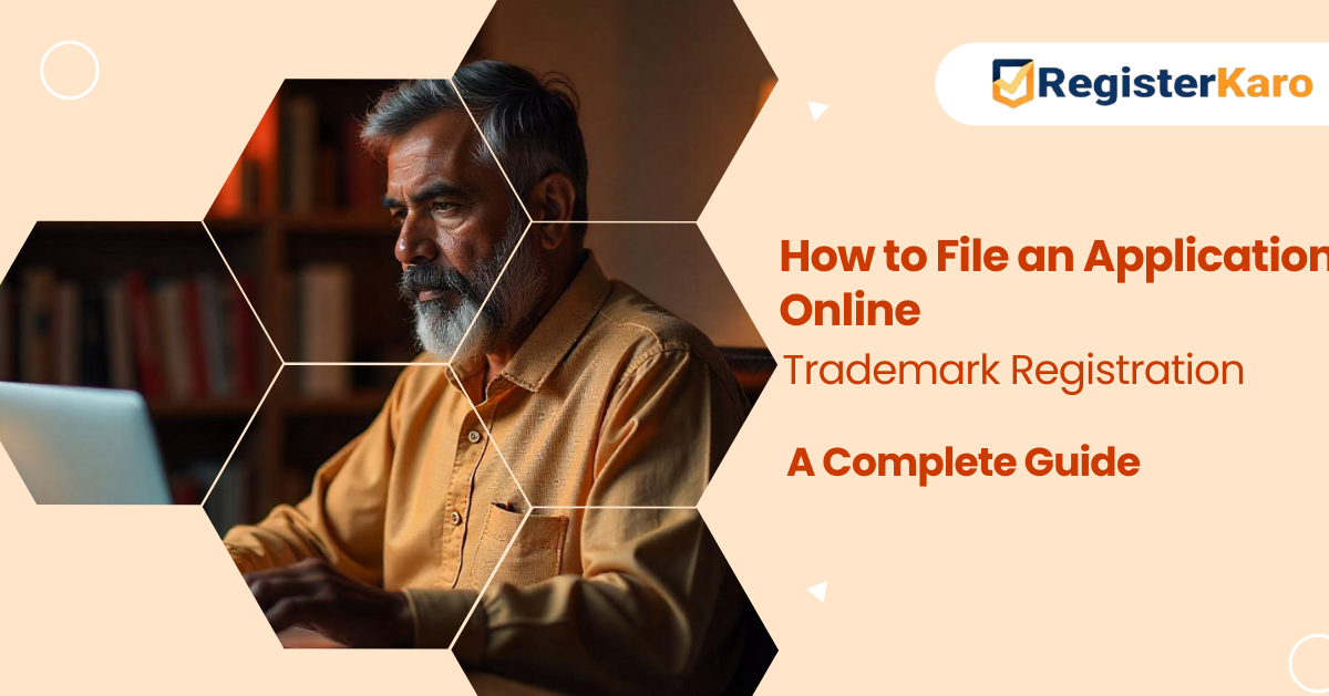 How to File an Application for Online Trademark Registration: A Complete Guide