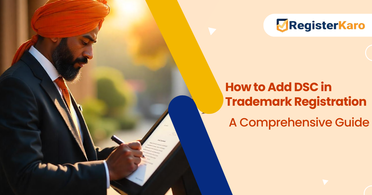 How to Add a Digital Signature Certificate (DSC) in Trademark Registration