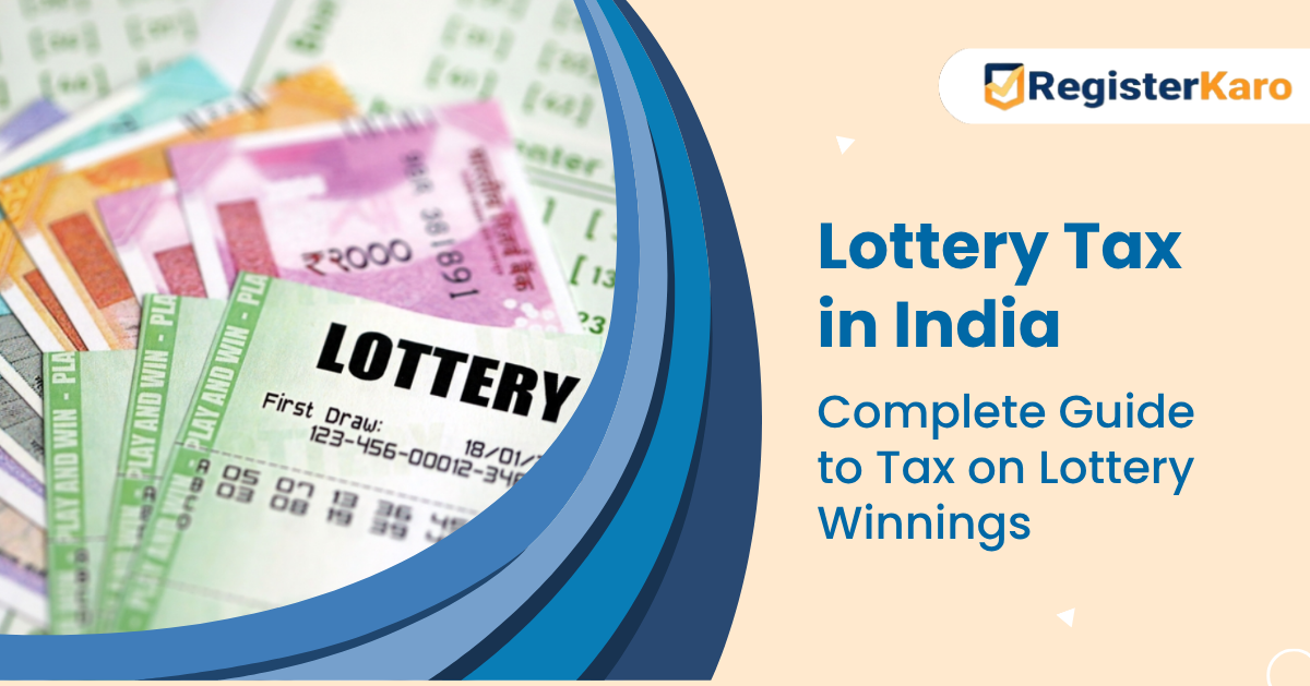Lottery Tax in India: Complete Guide to Tax on Lottery Winnings 2025