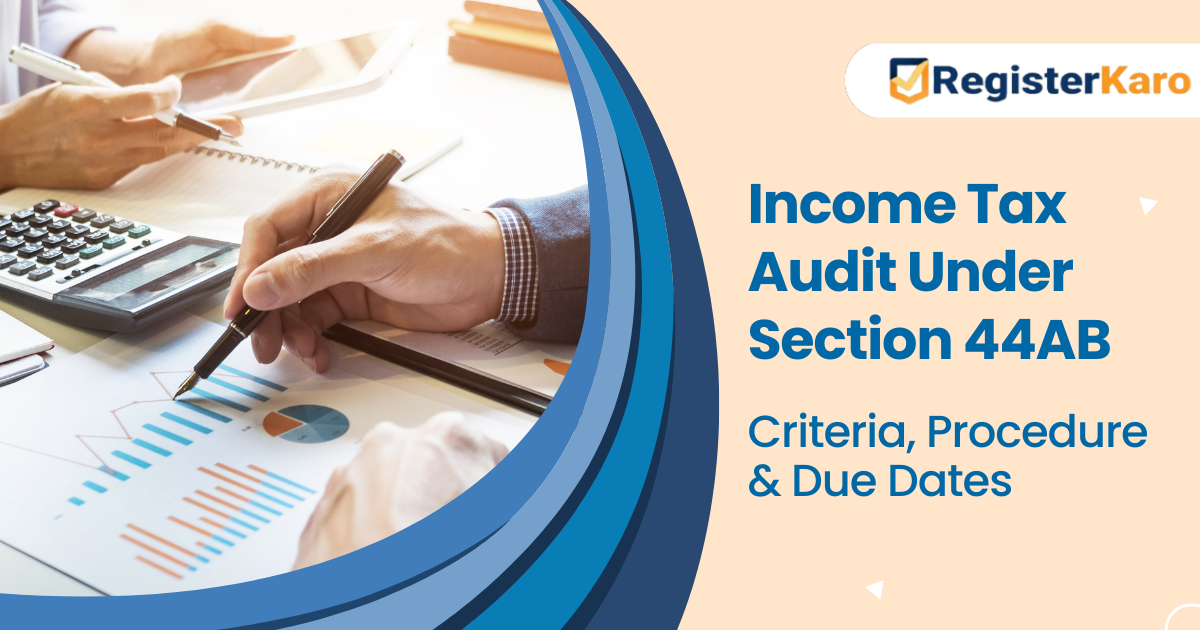 Income Tax Audit under Section 44AB: Criteria, Procedure and Due Dates