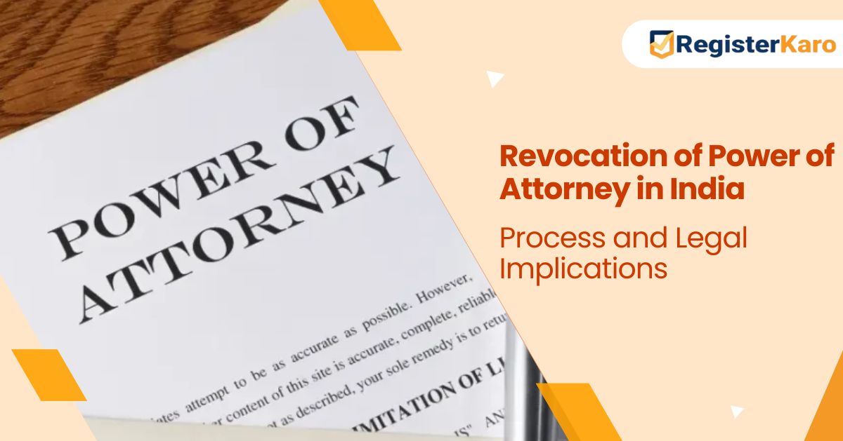 Revocation of Power of Attorney in India: Process and Legal Implications