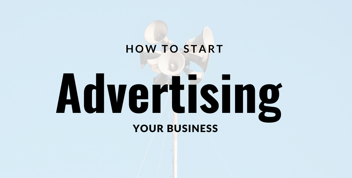 how to start advertising your business